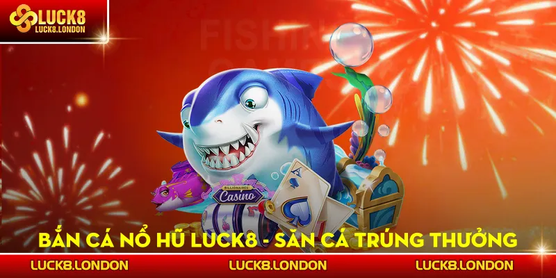bắn cá nổ hũ